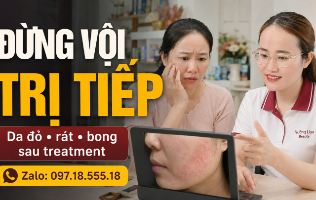 Da đỏ, rát, bong sau treatment phải làm gì