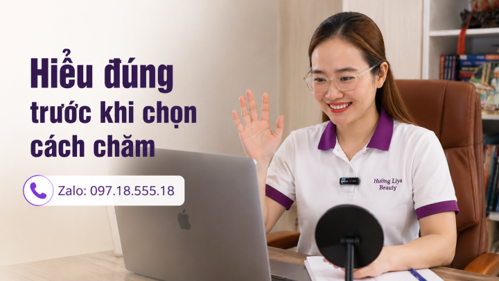 Hiểu đúng trước khi chọn cách chăm Hiểu đúng trước khi chọn cách chăm