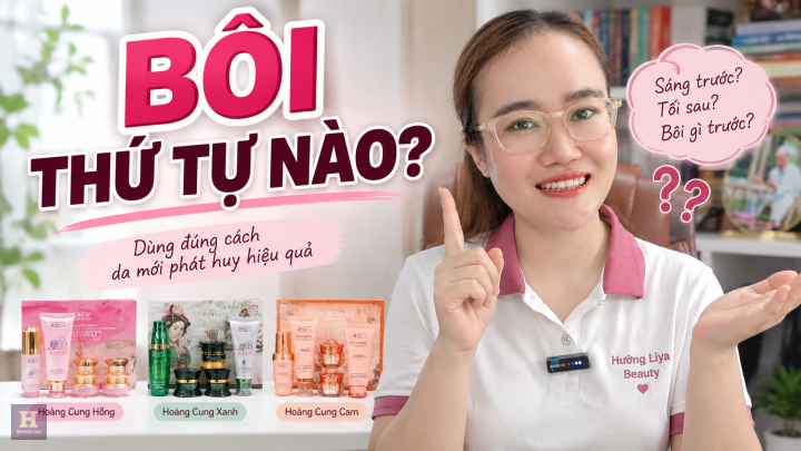 Cách sử dụng bộ mỹ phẩm Hoàng Cung đúng như thế nào