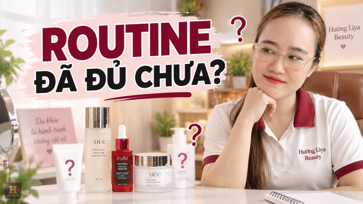 Đang dùng RUEE nên thêm sản phẩm nào trong routine