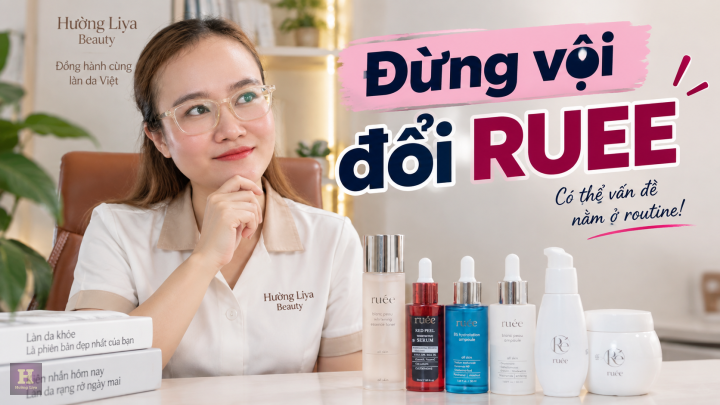Dùng RUEE nhưng da chưa cải thiện nên tiếp tục hay xem lại