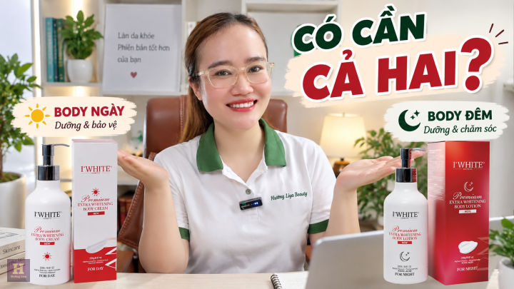 Kem body IWHITE ngày và đêm Khác nhau thế nào, chọn ra sao