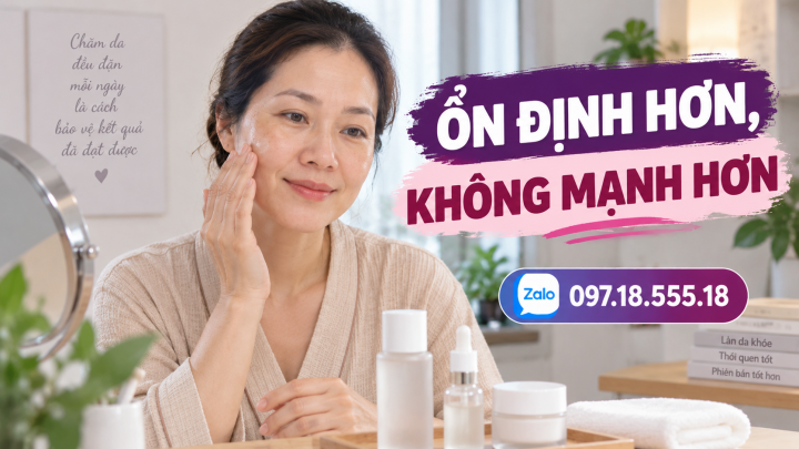 routine ổn định, không treatment mạnh bằng mọi giá routine ổn định, không treatment mạnh bằng mọi giá