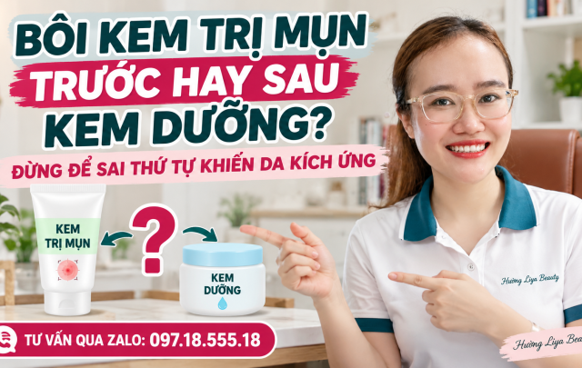 Bôi kem trị mụn trước hay sau kem dưỡng