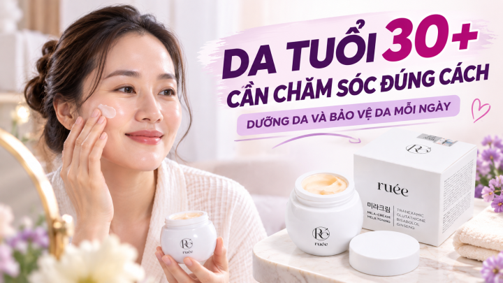 Chăm sóc da tuổi 30+