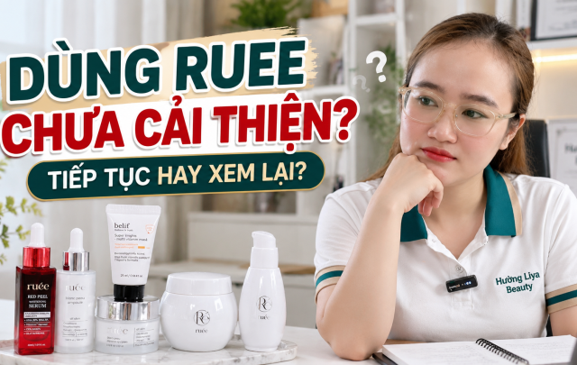 Dùng RUEE chưa cải thiện Nên tiếp tục hay xem lại