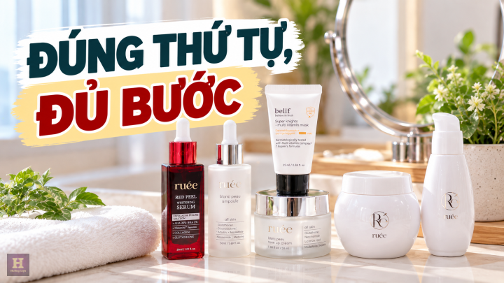 Đúng Thứ Tự, Đủ Bước Skincare
