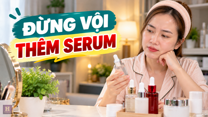 Đừng Vội Thêm Serum Đừng Vội Thêm Serum