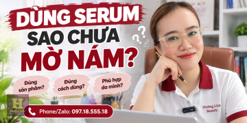 Loại Serum Trị Nám Da Nào Tốt Nhất Hiện Nay