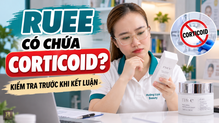 RUEE Có Chứa Corticoid Không? Cần Kiểm Tra Gì? RUEE Có Chứa Corticoid Không? Cần Kiểm Tra Gì?