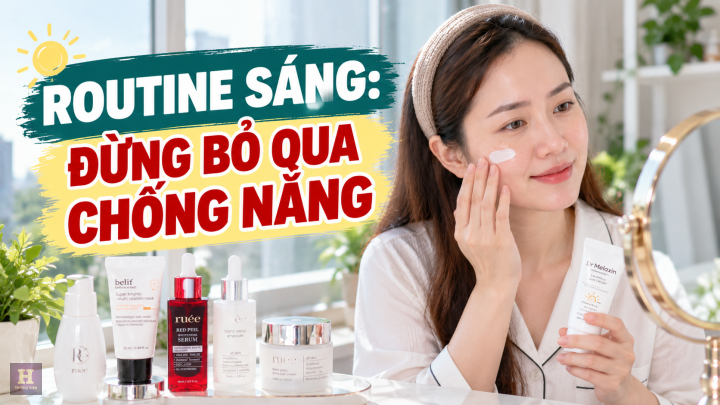 Thói quen sáng Đừng bỏ qua chống nắng
