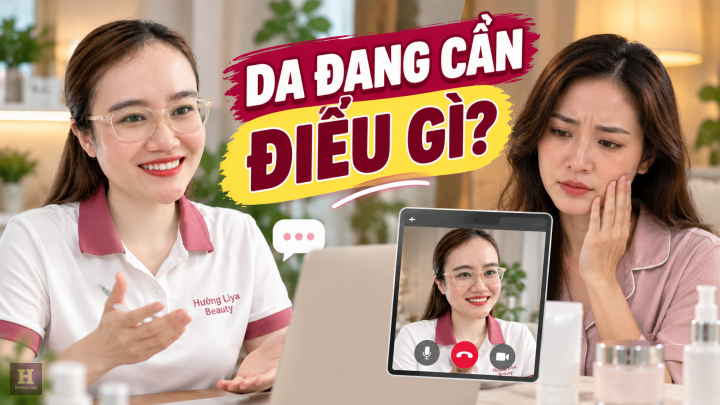 Tư vấn da trực tuyến cùng Hường Liya Beauty Tư vấn da trực tuyến cùng Hường Liya Beauty